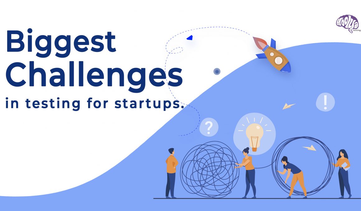 biggest_challenges_in_testing_for_startups
